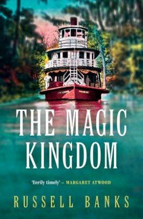 The Magic Kingdom by Russell Banks