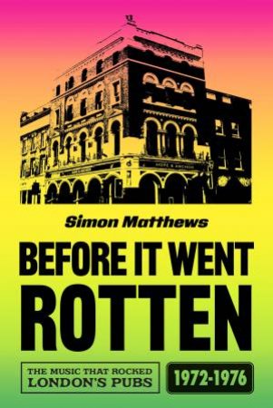 Before It Went Rotten by Simon Matthews