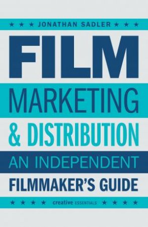 Film Marketing and Distribution by Jonathan Sadler