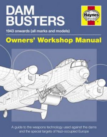 Dam Busters Manual by Iain Murray