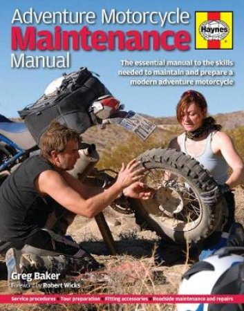 Adventure Motorcycle Maintenance Manual by Greg Baker