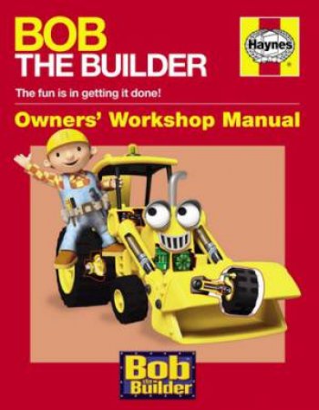 Bob the Builder Manual  by Derek Smith