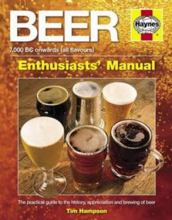 Beer Owners' Workshop Manual by Tim Hampson