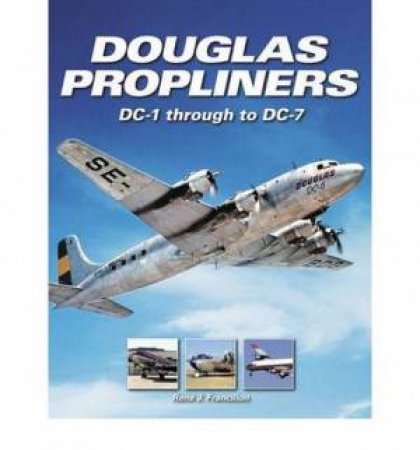 Douglas Propliners by Rene J. Francillon