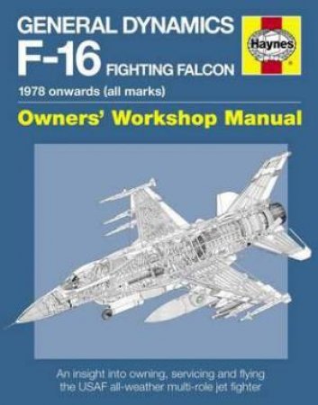 General Dynamics F-16 Fighting Falcon Manual by Davies Steve