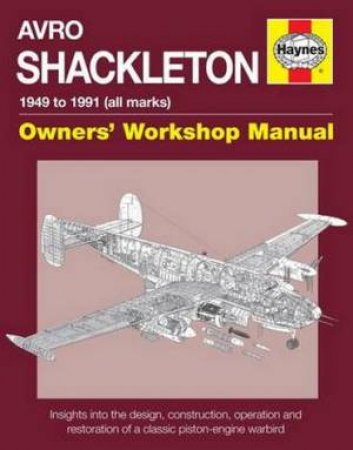 Avro Shackleton Owners' Workshop Manual by Keith Wilson