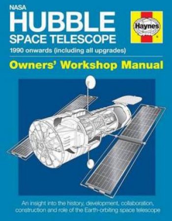 NASA Hubble Space Telescope - 1990 Onwards: Owners' Workshop Manual by David Baker