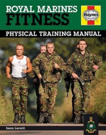 Haynes Guide: Royal Marines Fitness by Sean Lerwill