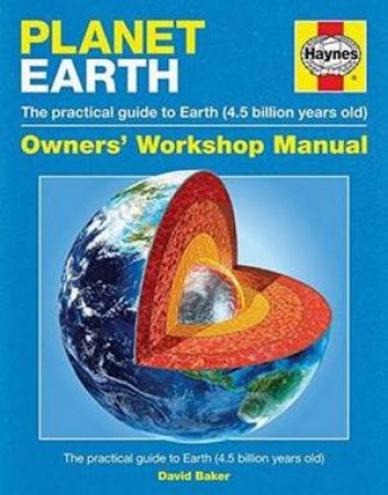 Owners' Workshop Manual: Planet Earth by David Baker
