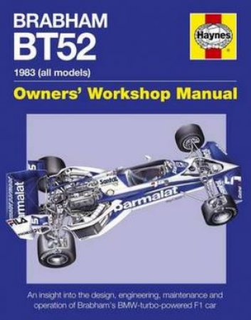 Brabham BT52 Owners' Workshop Manual 1983 by Andrew Van De Burgt