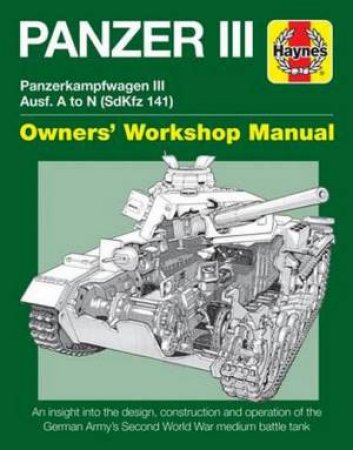 Panzer III Tank Manual by Michael Hayton & Dick Taylor