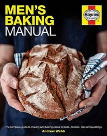 Men's Baking Manual by Andrew Webb