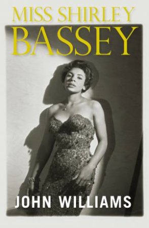 Miss Shirley Bassey by John L. Williams
