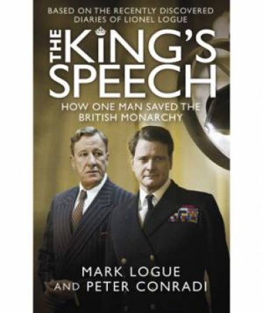 The King's Speech by Mark Logue and Peter Conradi