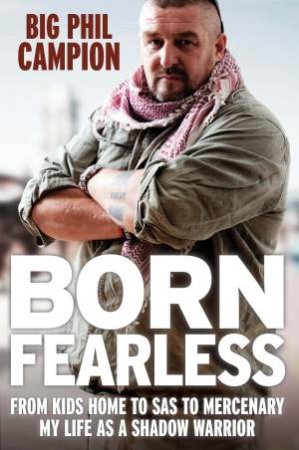 Born Fearless by Big Phil with Lewis, Damien Campion