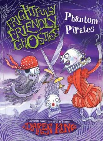 Frightfully Friendly Ghosties: Phantom by Daren King & David Roberts