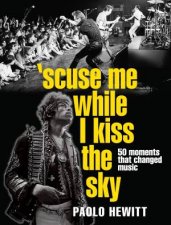 scuse Me While I Kiss the Sky