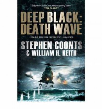 Deep Black: Death Wave by Stephen Coonts & William H Keith