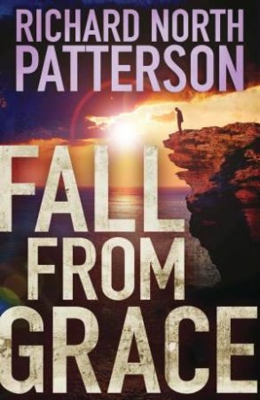 Fall from Grace by Richard North Patterson