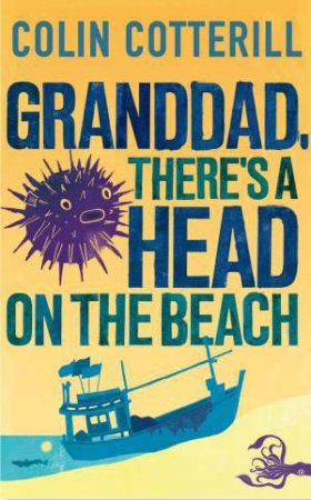 Grandad, There's a Head on the Beach by Colin Cotterill