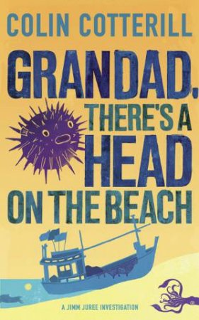Grandad, There's a Head on the Beach by Colin Cotterill