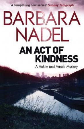 An Act of Kindness by Barbara Nadel