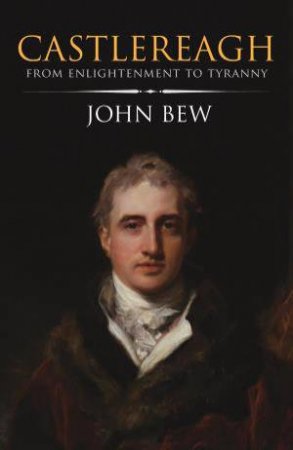 Castlereagh by John Bew