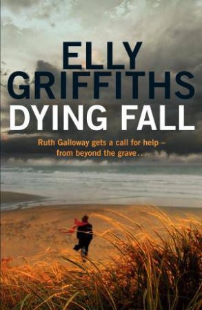Dying Fall by Elly Griffiths