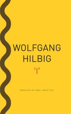 'I' by Wolfgang Hilbig & Isabel Fargo Cole