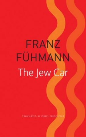 The Jew Car by Franz Fühmann & Isabel Fargo Cole