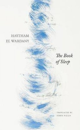 The Book Of Sleep by Haytham El Wardany & Robin Moger