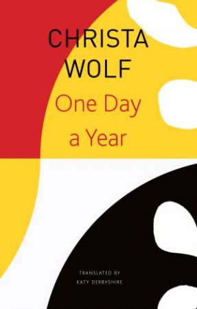 One Day A Year by Christa Wolf & Katy Derbyshire