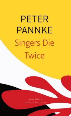 Singers Die Twice by Peter Pannke & Samuel P. Willcocks