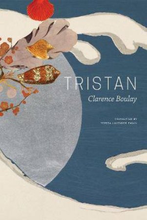 Tristan by Clarence Boulay & Teresa Lavender Fagan