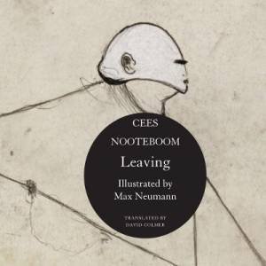 Leaving by Cees Nooteboom & Max Neumann & David Colmer