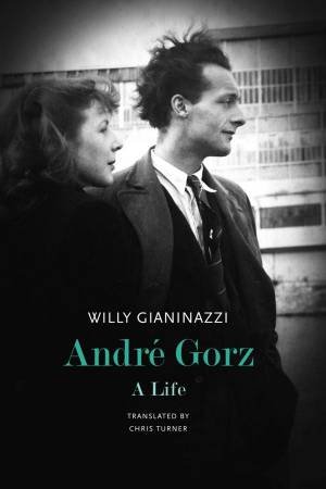 André Gorz by Willy Gianinazzi & Chris Turner