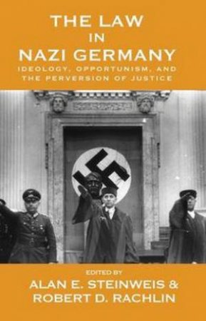 Law in Nazi Germany by Alan E. Steinweis