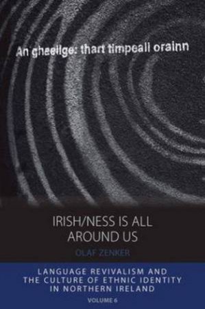 Irish/ness is All Around Us by Olaf Zenker