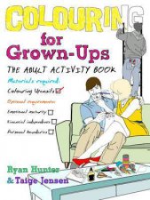 Colouring for Grownups the adult activity book