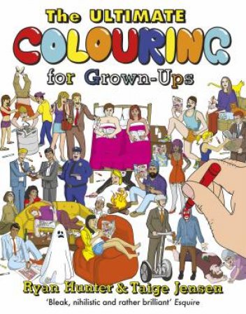 The Ultimate Colouring For Grown Ups by Various