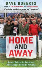 Home and Away Round Britain in Search of NonLeague Football Nirvana