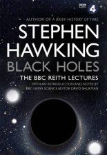 Black Holes The BBC Reith Lectures