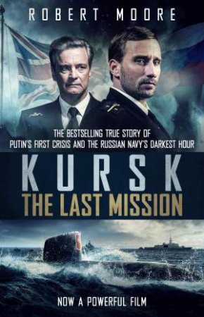 Kursk: A Time To Die by Robert Moore