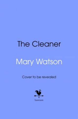 The Cleaner by Mary Watson