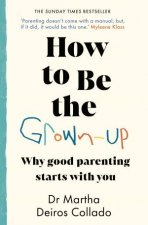 How to Be The GrownUp