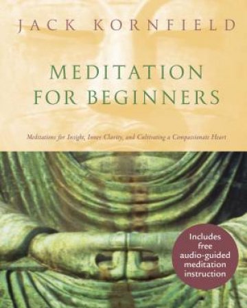 Meditation For Beginners by Jack Kornfield