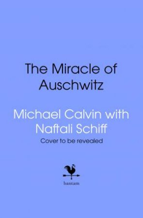 Miracle by Michael Calvin with Naftali Schiff