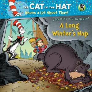 Cat in the Hat Knows a Lot About That, The!: A Long Winter's Nap by Tish Rabe