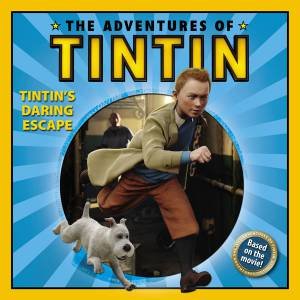 The Adventures of Tintin: Tintin's Daring Escape by Various