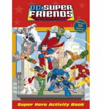 DC Super Friends Super Hero Activity Book